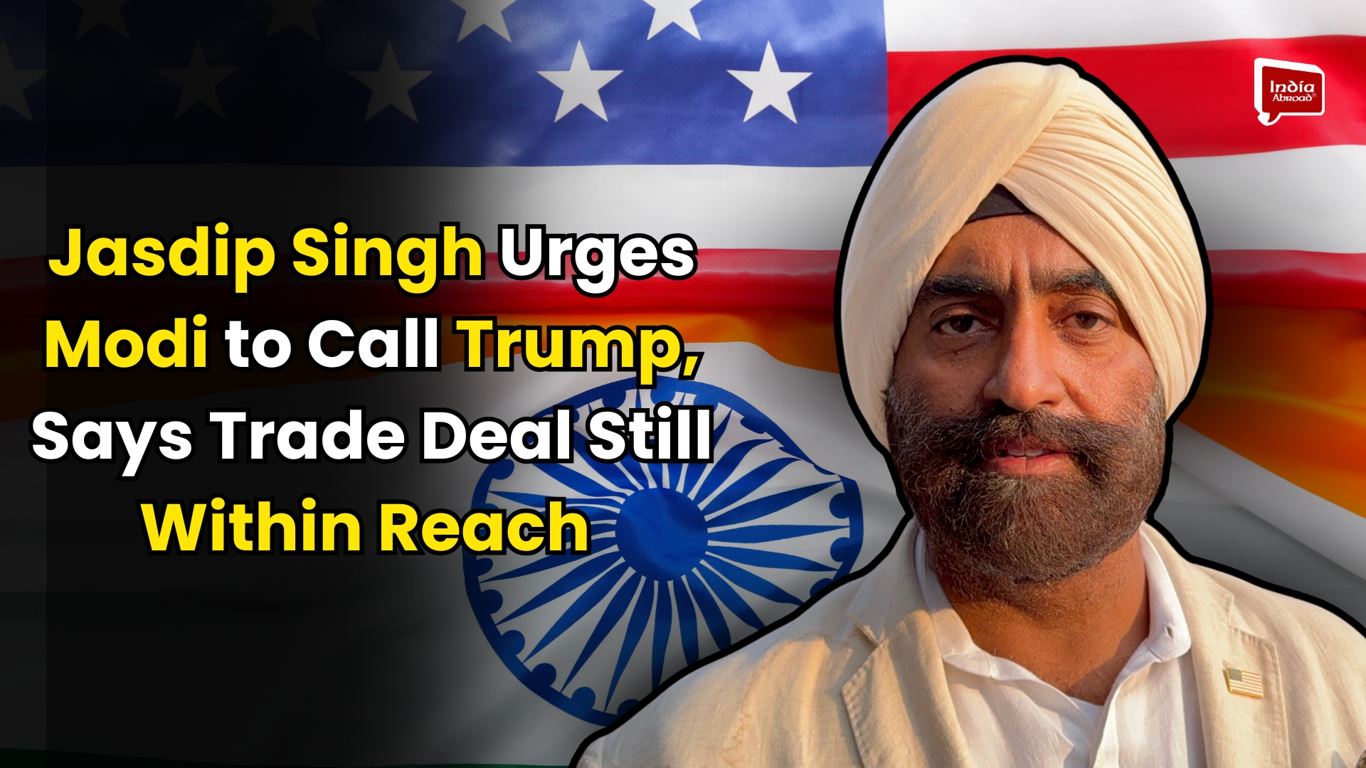 Jasdip Singh Urges Modi to Call Trump, Says Trade Deal Still Within Reach